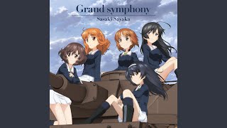 Grand symphony 歌詞 佐咲紗花 アニメ ガールズ&パンツァー最終