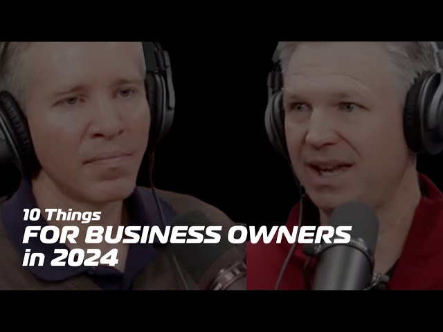 Ten Things for Business Owners in 2024