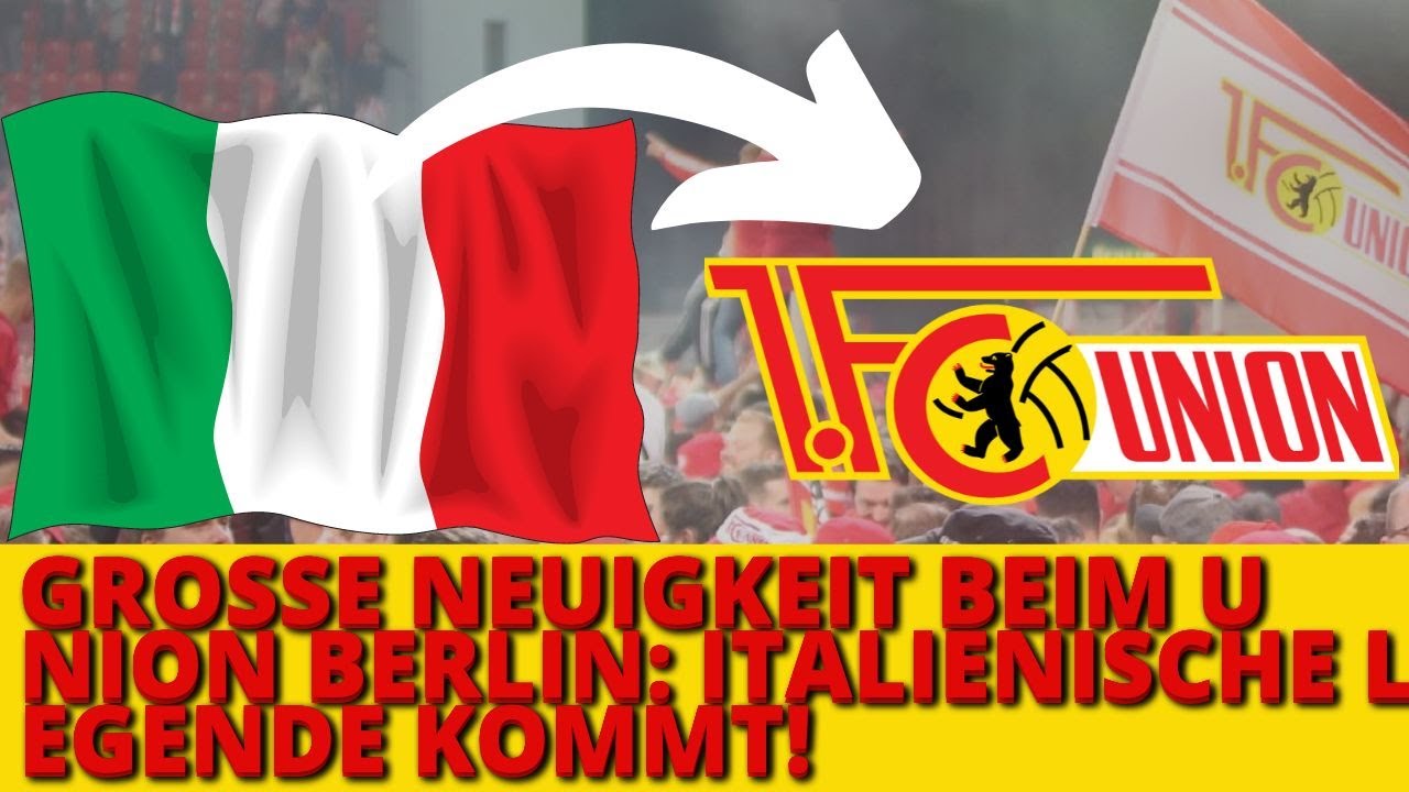 💥👀🚨Große Neuigkeit beim Union Berlin Italienische Legende kommt! YouTube