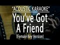 Youve got a friend  carole king acoustic karaoke