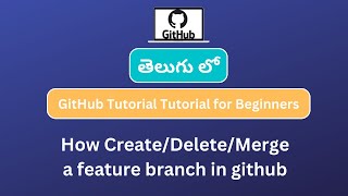 How to Create | Delete | Merge | git branch in github | Git Tutorial for beginners in Telugu
