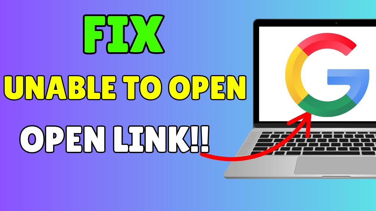 [2025] How to Fix “Unable to Open Link” Problem in Google – Easy & Fast ...