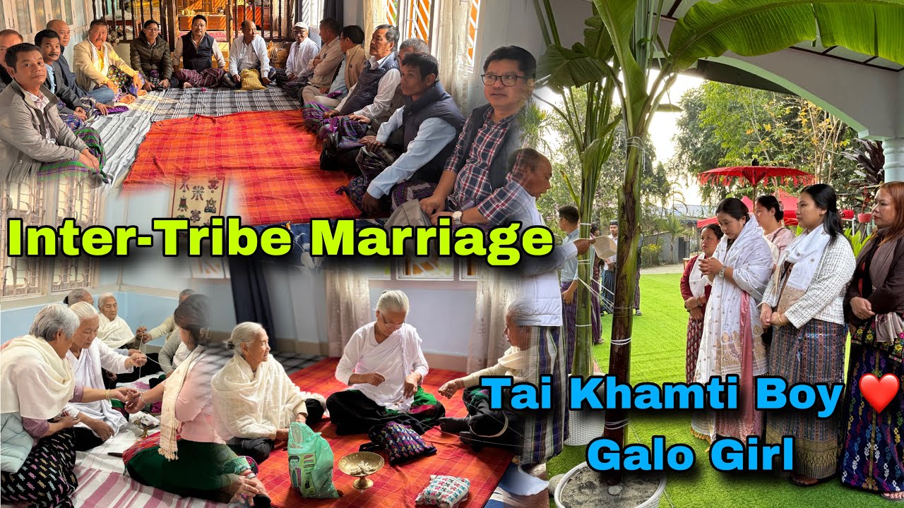 Tai Khamti & Galo Inter- Tribe  Marriage || Arunachal Pradesh Village Lifestyle Vlog 🇮🇳 ||