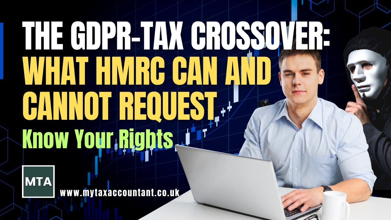 The GDPR-Tax Crossover: What HMRC Can and Cannot Request 