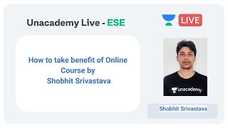 ESE 2021 | How to take benefit of Online Course  Shobhit Srivastava