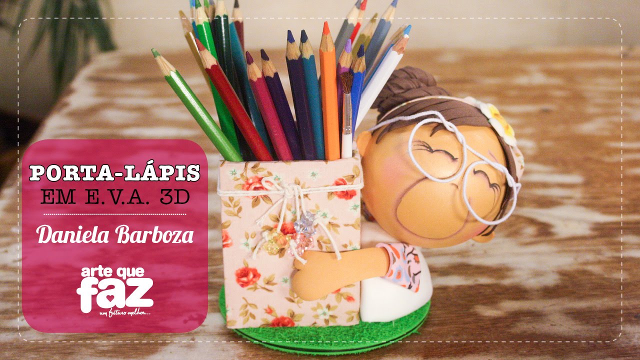 DIY - Porta-lápis em E.V.A (Daniela Barboza)