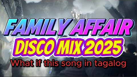NEW DJ NONSTOP FAMILY AFFAIR RNB REMIX 2025 | WHAT IF THIS SONG IN TAGALOG