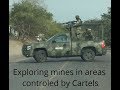 #140 Big problems in Cartel controled areas while exploring mines in Mexico.