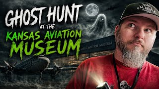 Ghost Hunting At The Kansas Aviation Museum