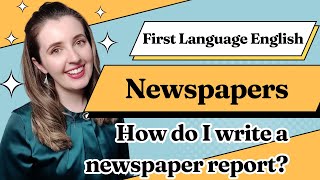 First Language English IGCSE: Newspaper Report Writing