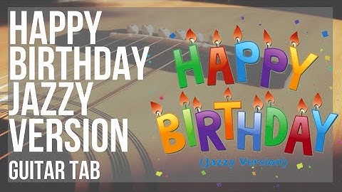 Guitar Tab: How to play Happy Birthday Jazzy Version by MGH Smith