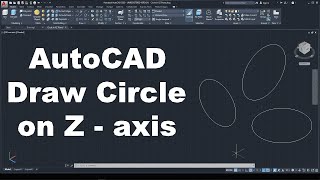 AutoCAD Draw Circle on Z Axis