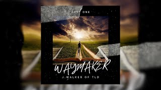 J.Walker of TLD - Way Maker (Audio) Gospel Drill Remix