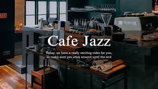 Coffee Jazz Music | A Coffee Shop with Relaxing Smooth Jazz \& Bossa Nova for Work, Study