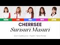 CHERRSEE - SURISURI MASURI COLOR CODED LYRICS (JPN/ROM/ENG)