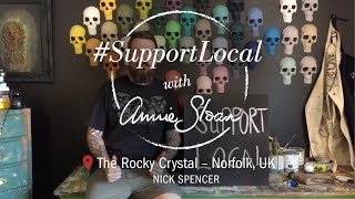 Nick Spencer: The Rocky Crystal, UK. Support Local with Annie Sloan.