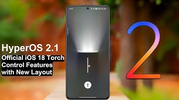 HyperOS 2.1 with iOS 18 Torch Control Feature | Official First Look 😍