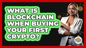 What Is Blockchain When Buying Your First Crypto? - CryptoBasics360.com