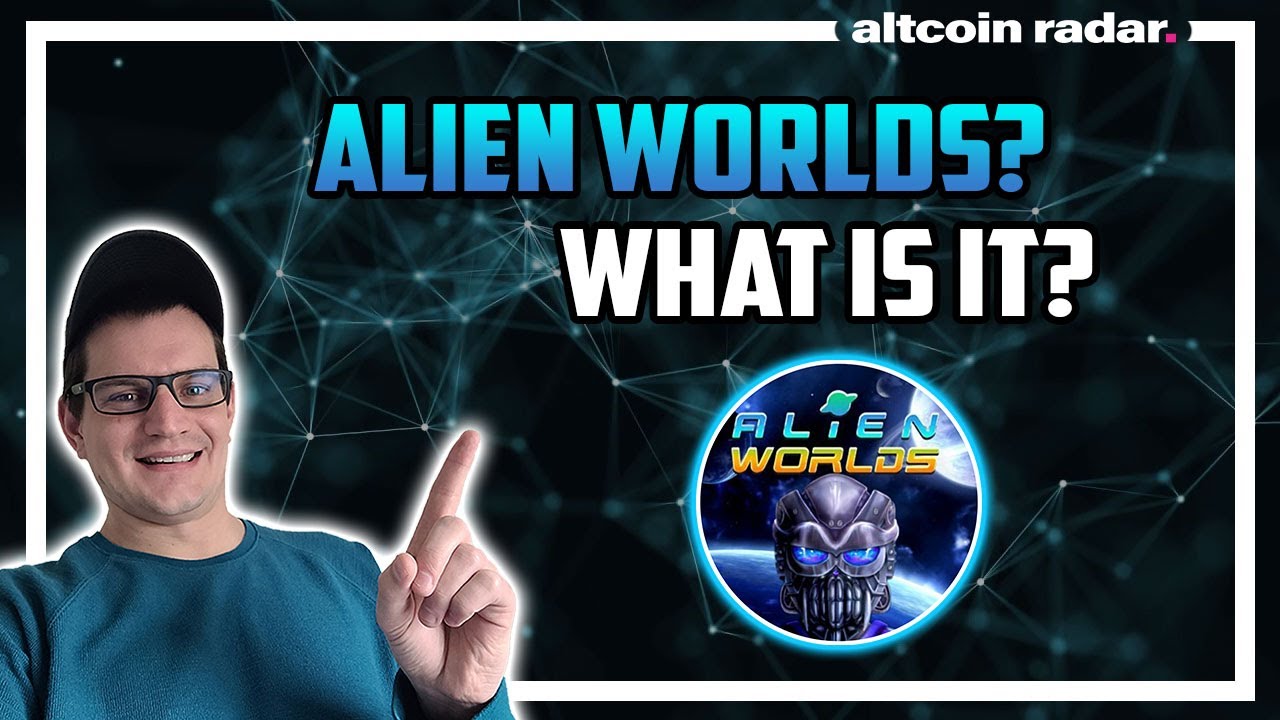 What is Alien Worlds Crypto? Alien Worlds for Absolute Beginners