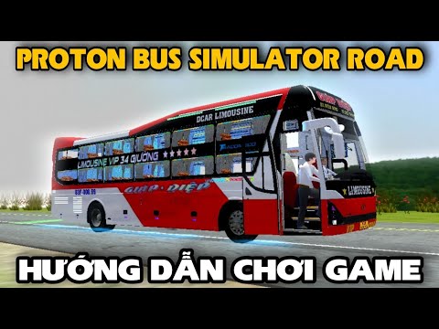 Hướng dẫn chơi game, mod xe proton bus simulator road cho người mới biết chơi !