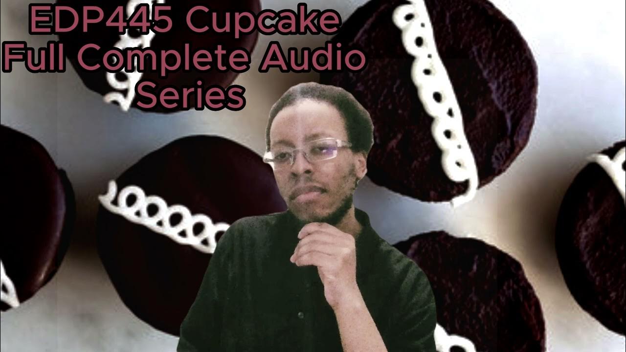 EDP445 is AFTER My CUPCAKES ! 