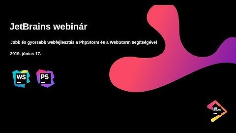 PhpStorm és WebStorm trükkök egyenesen a JetBrains szakértőitől | Webinárok #13
