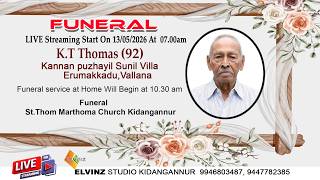 FUNERAL  K.T Thomas (92)   Kannan puzhayil Sunil Villa  Erumakkadu,Vallana