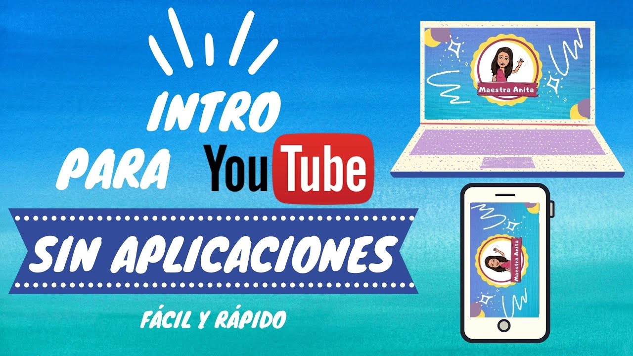 TUTORIAL: Cómo crear una INTRO para mi canal de YouTube SIN DESCARGAR ...