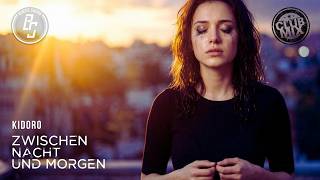 KIdoro - Zwischen Nacht und Morgen (Club Mix) ► #ClubMix #deutsch