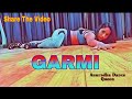 Garmi  street dancer 3d  varun  nora  choreograhy anurdah dance queen anuraha dancequeen