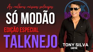 As melhores músicas sertanejas | Só modão com Tony Silva