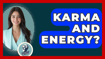 Karma And Energy? - Philosophy Beyond