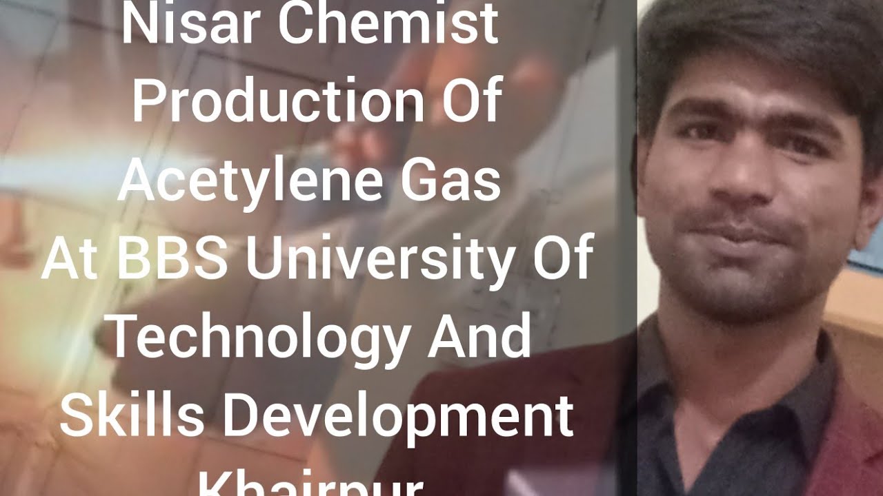 Activity Production Of Acetylene Gas | Instructor Nisar Ahmed Veesar Chemist | BBSUTech KhairpurMirs