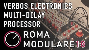 Verbos Electronics Multi Delay - Mark Verbos presentation - Roma Modulare 2018