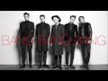 BIGBANG 방방방 Bang Bang Bang Audio HQ BIGBANG 방방방 Bang Bang Bang Audio HQ