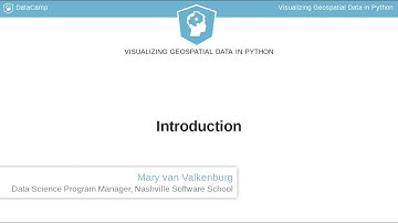 Python Tutorial: Visualizing Geospatial Data in Python | Intro