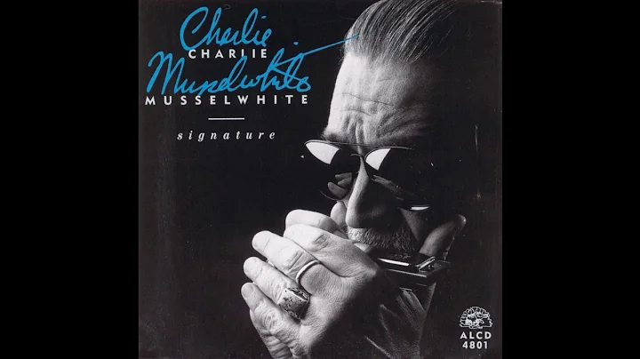 Charlie Musselwhite  -  She may be your woman