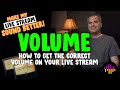 What VOLUME Should My Live Stream Be? - Make My Live Stream Sound Better - Part 6