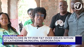 Councillors in Tit-for-tat Over Issues within St. Catherine Municipal Corporation | TVJ News