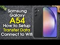 How to Setup the Samsung Galaxy A54 | Galaxy A54 5G Setup Wifi, Transfer Data | H2TechVideos