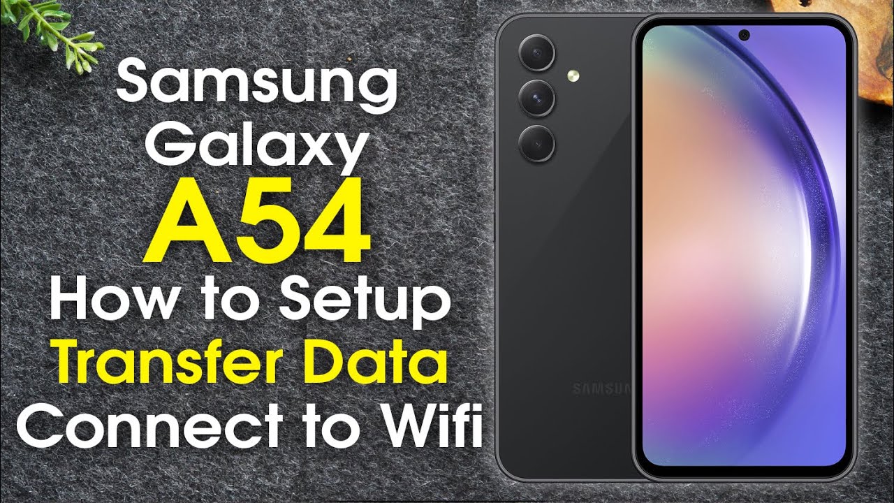 How to Setup the Samsung Galaxy A54 | Galaxy A54 5G Setup Wifi ...