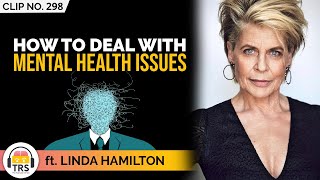 The Dark Phase Where I Dealt With Mental Health Issues ft. Linda Hamilton | TheRanveerShow Clips