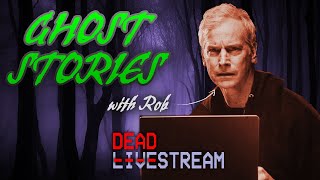 Ghost Stories 👻 LIVE with Rob Huebel | DARK WEB
