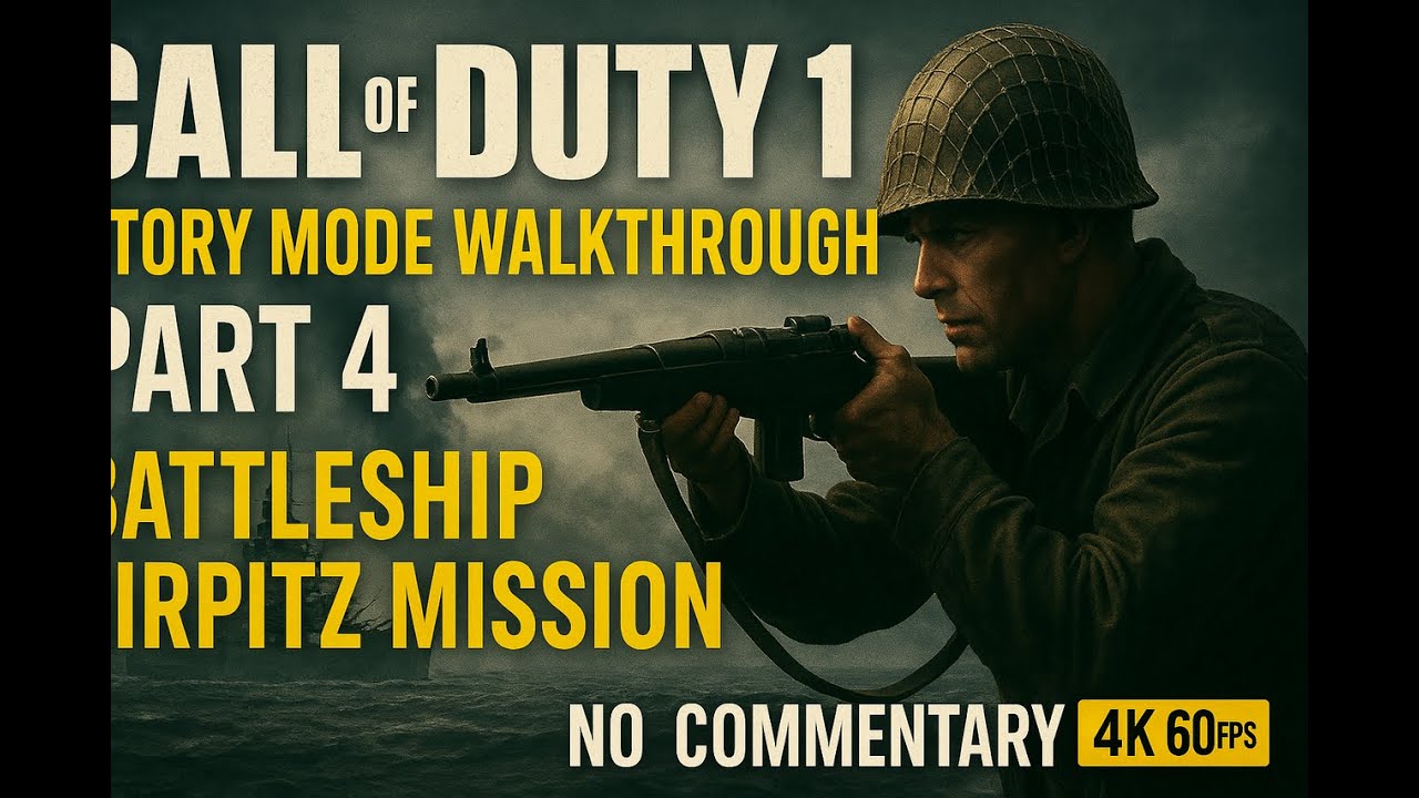 Call of Duty 1 Story Mode Walkthrough (Part 4) | Battleship Tirpitz Mission | No Commentary 4K 60FPS