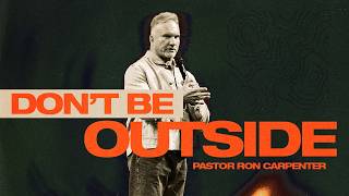 Don't Be Outside -  Ron Carpenter (Make It Plain Series)