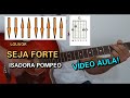 COMO TOCAR SEJA FORTE - ISADORA POMPEO - VÍDEO AULA DE VIOLÃO