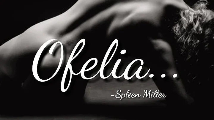 Ofelia | Spleen Miller