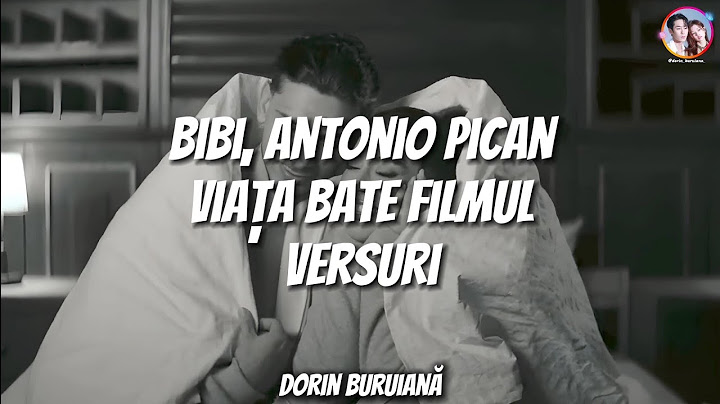 BiBi, Antonio Pican - Viața bate filmul (Versuri/Lyrics Video)