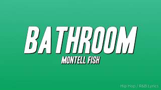 Montell Fish - Bathroom (Lyrics)