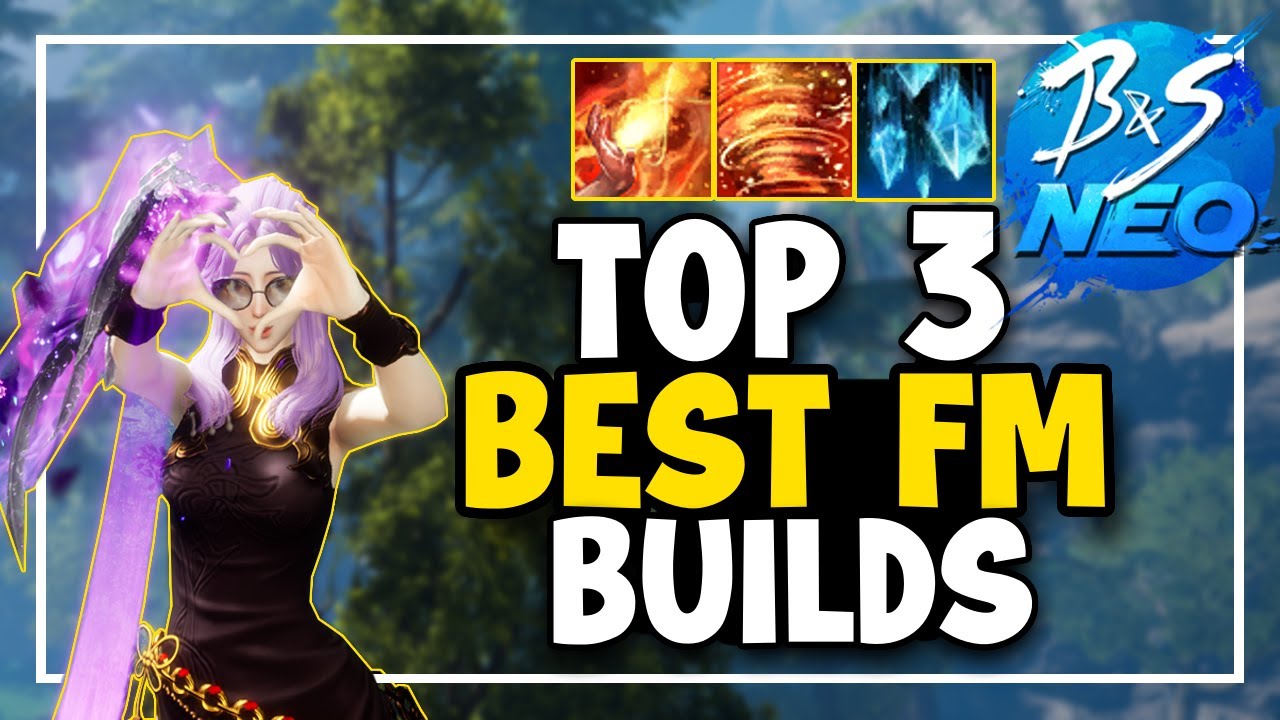 [BNS Neo] TOP 3 BEST FM Builds in BNS Neo Right Now!